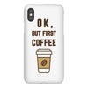 Ok But First Coffee iPhoneX