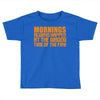 morning always happen at the wrong time of the day! Toddler T-shirt