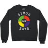 simon says funny Crewneck Sweatshirt
