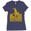 if you don't like hunting Ladies Fitted T-Shirt