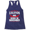 Legends Are Born In November Racerback Tank