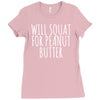 will squat for peanut butter Ladies Fitted T-Shirt