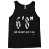 now you don't have to ask t4ll Tank Top
