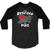 rescued by pug 3/4 Sleeve Shirt