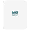 i like coffee Mousepad