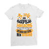 My Wife Is Super Awesome Her Husband Ladies Fitted T-Shirt