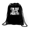 i'm fat lets party funny slogan Drawstring Bags