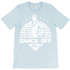 Dance Off Bro! T-Shirt