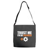 Trust me I am an Engineer Adjustable Strap Totes
