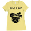pug life Ladies Fitted T-Shirt