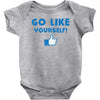 Go Like Yourself Baby Onesie