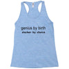 genius by birth slacker by choice Racerback Tank
