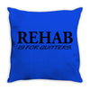 funny t shirt rehab is for quitters rude tee offensive shirt Throw Pillow