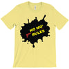 no mo rules T-Shirt