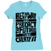 The Best Way to Predict the Future Is To Create It Ladies Fitted T-Shirt
