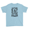 another bae another baller girls Youth Tee