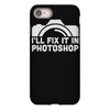 i'll fix it in photoshop iPhone 8 Case