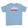 i'm saved but i keep sinning Youth Tee