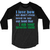 i am your favorite child 3/4 Sleeve Shirt