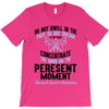 do not dwell in the past do not dream of the future concentrate the mi T-Shirt