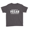 Don't Ask Me Why I'm A Vegan Ask Yourself Why You're Not Youth Tee