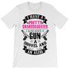 I Have A Pretty Granddaughter Gun A Shovel And An Alibi T-Shirt