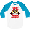 killer workout friday 3/4 Sleeve Shirt