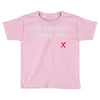 am i drunk Toddler T-shirt