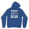 back off i have a crazy wife and i'm not afraid to user her Unisex Hoodie