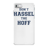 don't hassle the hoff iPhone 7 Case