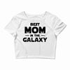 Best Mom in the Galaxy Crop Top