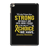 We Don't Know How Strong We Really Are Until Being Strong Is The Only iPad Mini 4