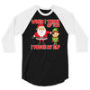 touch my elf christmas fun and naughty 3/4 Sleeve Shirt