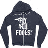 Fly You Fools Zipper Hoodie