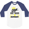 Kings Are Born In January 3/4 Sleeve Shirt