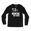 ain`t no mountain high enough Long Sleeve Shirts