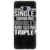 being single drinking doubles seeing triple Samsung Galaxy S8 Plus