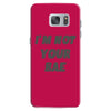 i'm not your bae girls Samsung Galaxy S7