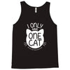 i only have one cat my cat has a few cat Tank Top
