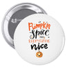 pumpkin spice and everything nice Pin-back button