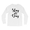 slay all day Long Sleeve Shirts