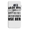 back off i have a crazy mimi and i'm not afraid to user her Samsung Galaxy S7