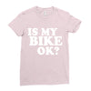 is my bike ok Ladies Fitted T-Shirt