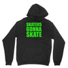 skaters gonna skate Unisex Hoodie