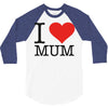 i love mum 3/4 Sleeve Shirt