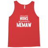 Only The Best Moms Get Promoted To Memaw Tank Top