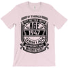 Things Better 1947 Age Approach Magnificent T-Shirt