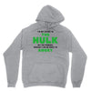 I'm Not Saying I'm The Hulk Unisex Hoodie