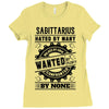 Sagittarius Hated By Many Wanted By Plenty Ladies Fitted T-Shirt