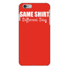 same shirt different day iPhone 6/6s Plus Case